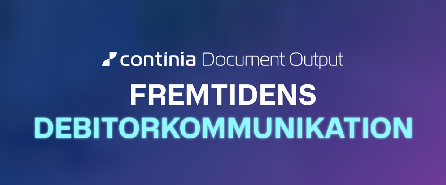 Document Output: Fremtidens debitorkommunikation