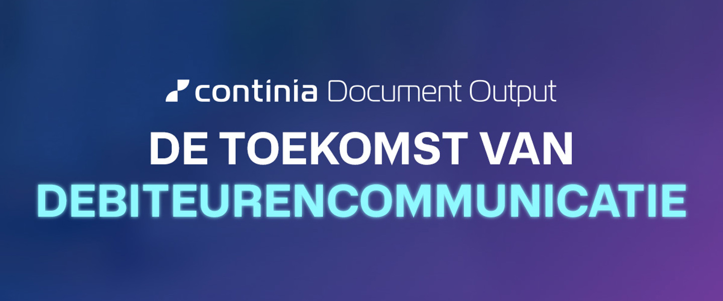 Documentoutput: de toekomst van debiteurencommunicatie