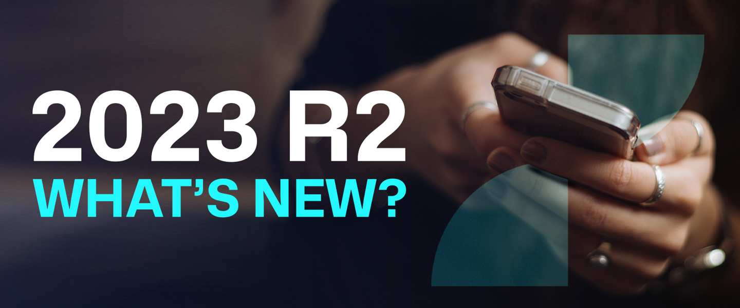 Quoi de neuf en 2023 R2 : Un aperçu de notre version majeure 